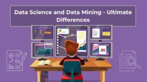 Read more about the article Data Science and Data Mining – Ultimate Differences