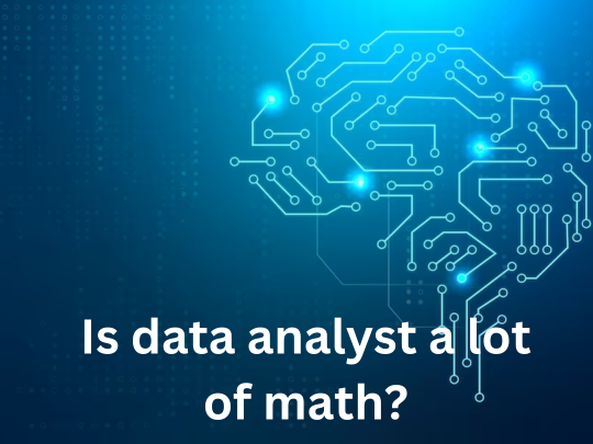 Read more about the article Is data analyst a lot of math? – Copy