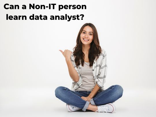 Read more about the article Can a Non-IT person learn data analyst