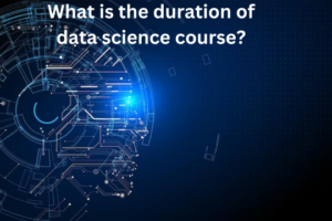 Read more about the article What is the duration of data science course?