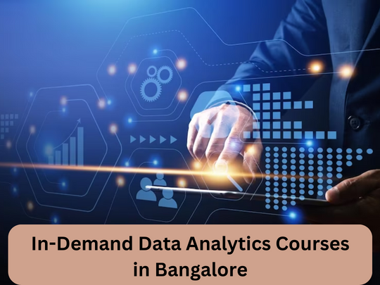 Read more about the article In-Demand Data Analytics Courses in Bangalore