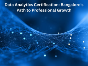 Read more about the article Data Analytics Certification: Bangalore’s Path to Professional Growth