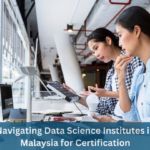 Navigating Data Science Institutes in Malaysia for Certification