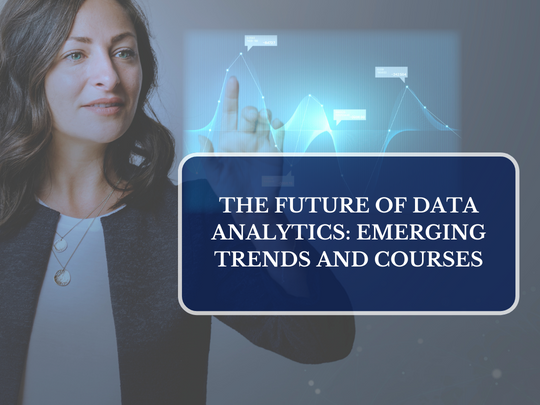 Read more about the article The Future of Data Analytics: Emerging Trends and Courses